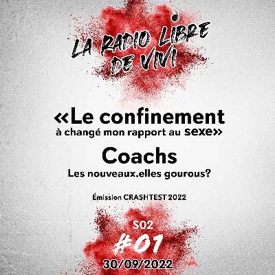 Confinement, amour, sexe & coaching, CRASHTEST YouTube, Emission #01 S02