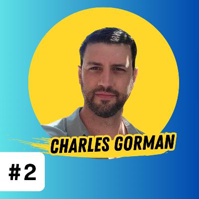 Charles Gorman / Real Estate Investing / #2