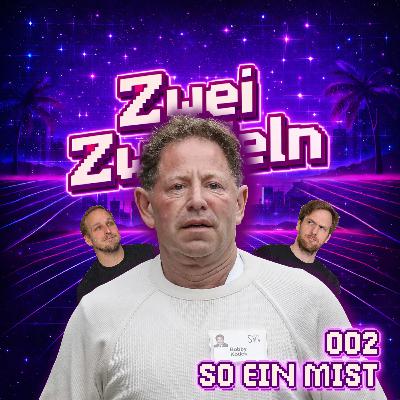 002 - Bobby Kotick - So ein Mist