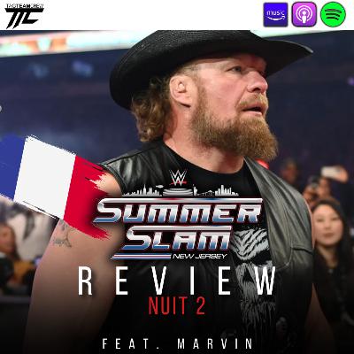 SUMMERLSLAM 2025 + Polémique Brock Lesnar (NUIT 2) Feat. Marvin
