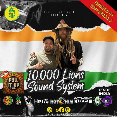 Emisión 43 – Conversamos con Ninjha de 10.000 Lions Sound System