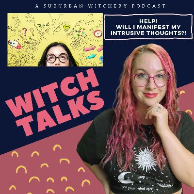 HELP! Will I Manifest My Intrusive Thoughts?