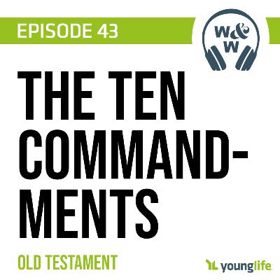 E43 - The Ten Commandments | Old Testament