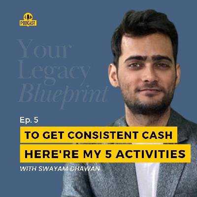 EP #5 - 5 Activities that helps me to get consistent business cashflow