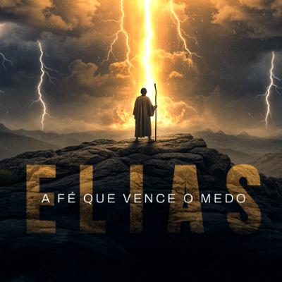 Elias – A fé que vence o medo | Luiz Américo - Aula 02