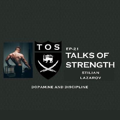Talks of Strength - Stilian Lazarov: Dopamine & Discipline