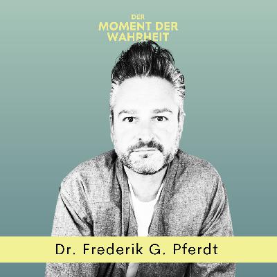 Der Moment der Wahrheit mit Frederik Pferdt, Autor, Google’s first Chief Innovation Evangelist, Professor Stanford