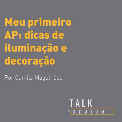 Meu primeiro AP: dicas de decoração e iluminação perfeita