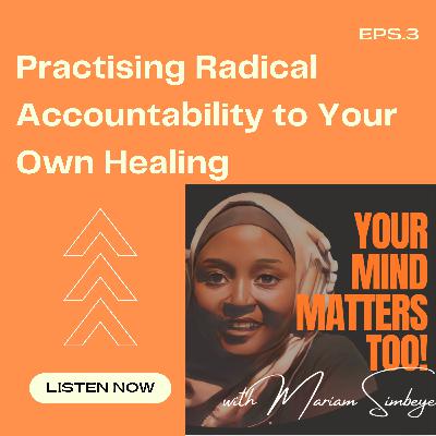 Practising Radical Accountability to Your Own Healing
