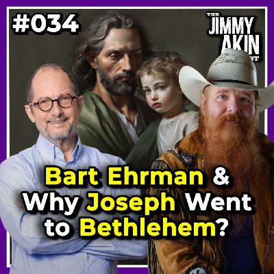 #035 Bart Ehrman & Why Joseph Went to Bethlehem - Jimmy Akin