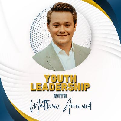 Youth Leadership with Matthew Arrowood