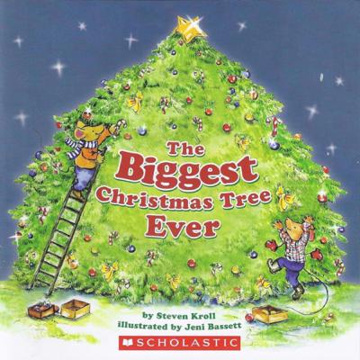 The Biggest Christmas Tree Ever - by Steven Kroll