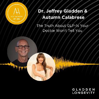 The Truth About GLP-1s Your Doctor Won't Tell You - Episode 325