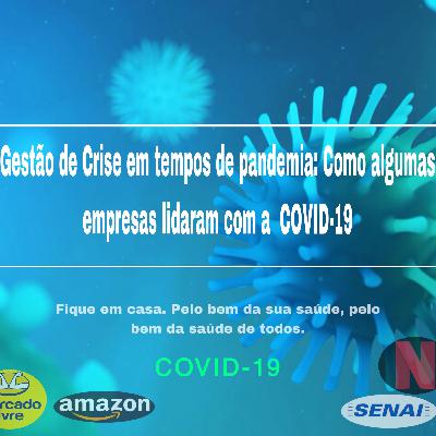 Gestão de crise em tempos de pandemia: como algumas empresas lidaram com a COVID-19