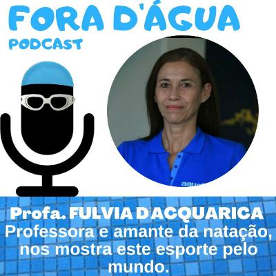 EP #14 Profa. Fulvia D'Acquarica. Professora e amante da natação. EP #14 Profa. Fulvia D'Acquarica. Professora e amante da natação.