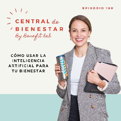 EP 160 Inteligencia artificial para tu  bienestar
