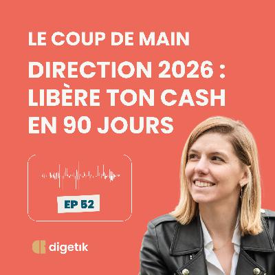 Le Coup de Main - Direction 2026 : libère ton cash en 90 jours