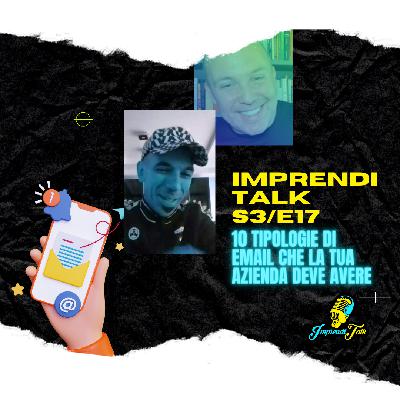 S3/E17: 10 tipologie di Email che la tua azienda deve avere