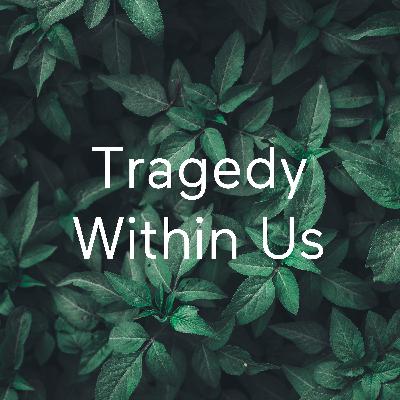 Trauma, Tragedy and Adversity