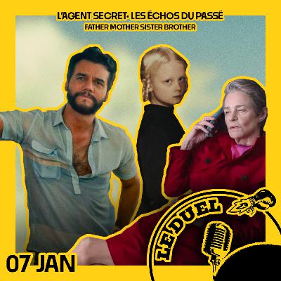 Le Duel #101 : L'AGENT SECRET , FATHER MOTHER , LES ECHOS DU PASSE Le Duel #101 : L'AGENT SECRET , FATHER MOTHER , LES ECHOS DU PASSE
