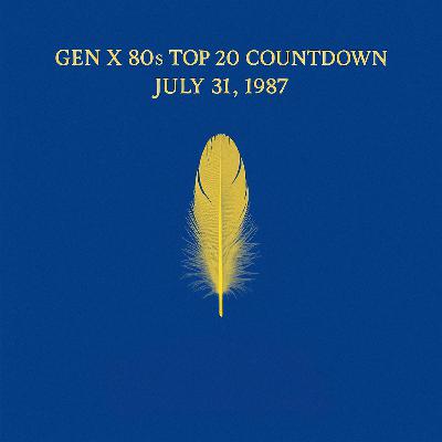 Gen X 80s Top 20 Countdown UK: Spy Themes, Synth Dreams & Seaside Covers – July 31, 1987