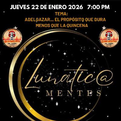 Lunaticamentes 22 De Enero 2026 Lunaticamentes 22 De Enero 2026