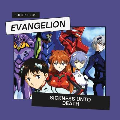 4.5 Evangelion, Kierkegaard y la enfermedad mortal