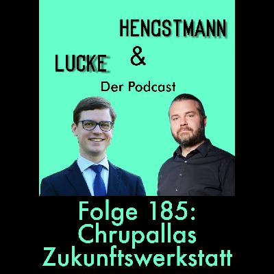 Lucke & Hengstmann, Folge 185: Chrupallas Zukunftswerkstatt (4. Dezember 2025)