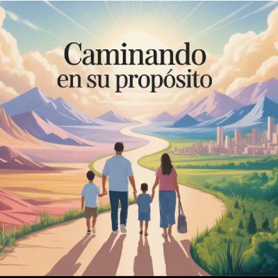 CAMINANDO EN SU PROPÓSITO - Ps. Aarón Feroz Romero CAMINANDO EN SU PROPÓSITO - Ps. Aarón Feroz Romero