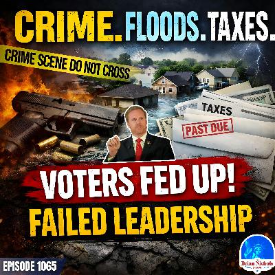 TBNS: Harris County Crime, Flooding, Taxes - Voters FED UP With Failed Leadership