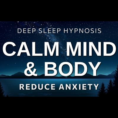 Strong Sleep Hypnosis to Fall Asleep Fast _ Eliminate Stress and Anxiety _ Calm an Overactive Mind