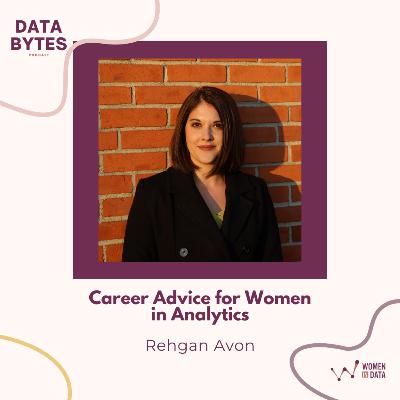 Career Advice for Women in Analytics with Rehgan Avon