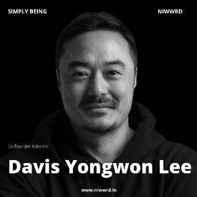 Davis Lee - Founder @ADRO.official | Simply Being | Niwwrd | S3 E5 Davis Lee - Founder @ADRO.official | Simply Being | Niwwrd | S3 E5