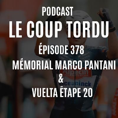 COUP TORDU EPISODE 378 : VUELTA ETAPE 20 + MEMORIAL MARCO PANTANI COUP TORDU EPISODE 378 : VUELTA ETAPE 20 + MEMORIAL MARCO PANTANI