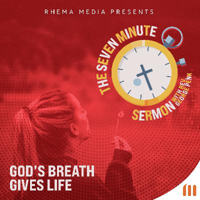 God’s Breath Gives Life