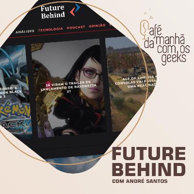 #36 - Vem Conhecer o Future Behind