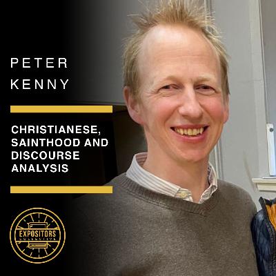Christianese, Sainthood and Discourse Analysis - Peter Kenny Christianese, Sainthood and Discourse Analysis - Peter Kenny