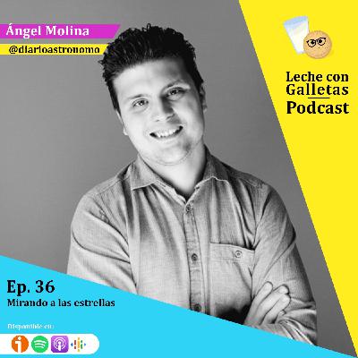 Ep. 36 Mirando a las estrellas