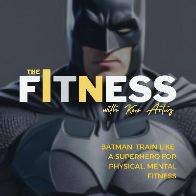 Batman: Train Like A Superhero For Physical, Mental Fitness Batman: Train Like A Superhero For Physical, Mental Fitness