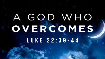 A God Who Overcomes - Audio A God Who Overcomes - Audio