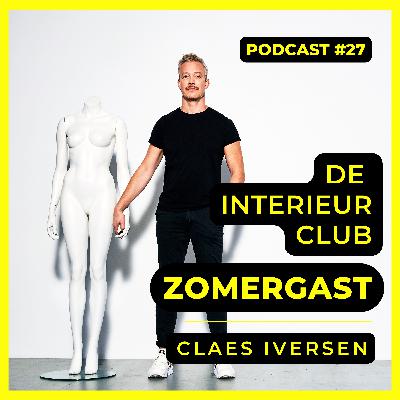 #27: Claes Iversen - De Interieur Club Zomergasten #27: Claes Iversen - De Interieur Club Zomergasten
