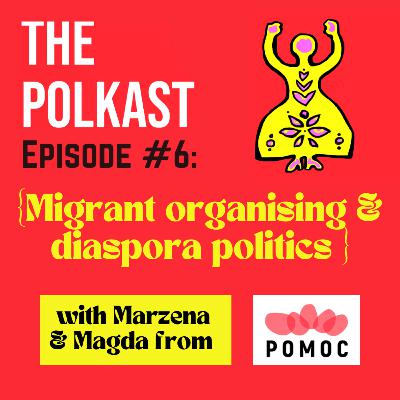 Migrant organising & diaspora politics with POMOC Migrant organising & diaspora politics with POMOC