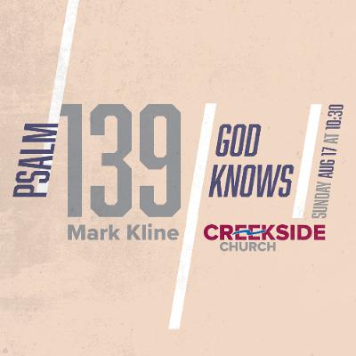 Psalm 139 - God Knows Psalm 139 - God Knows