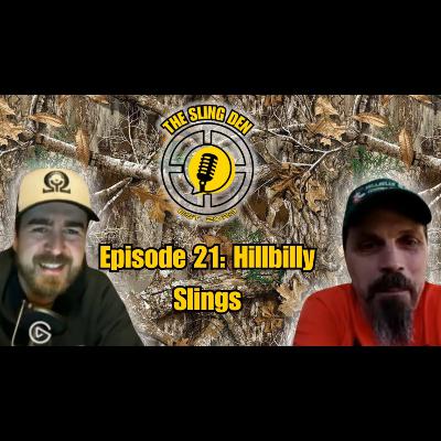 The Sling Den Slingshot Podcast Episode 21: Hillbilly Slings
