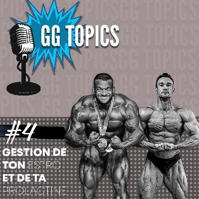 GG Topics #4 Comment Gérer Son Oestrogene & Sa Prolactine