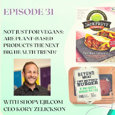 Are plant-based products the next big thing? - with CEO Kory Zelickson Are plant-based products the next big thing? - with CEO Kory Zelickson