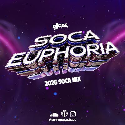 SOCA EUPHORIA (TRINIDAD CARNIVAL 2026 SOCA MIX)
