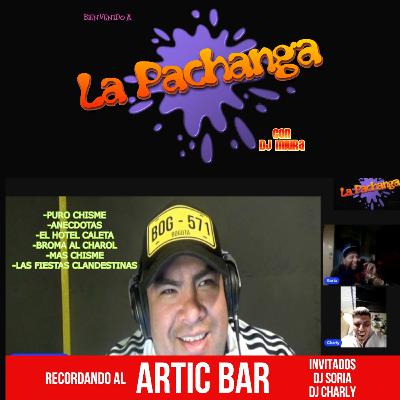 LA PACHANGA con DJ Miura /// RECORDANDO AL ARTIC BAR invitados dj Soria y dj Charly