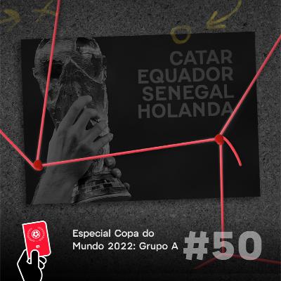 Especial Copa do Mundo 2022: Grupo A (Catar, Equador, Senegal e Holanda) - Copa Além da Copa #50