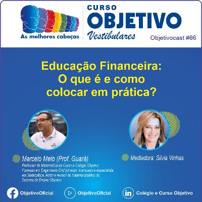66 - Educação financeira: o que é e como colocar em prática?